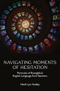 Navigating Moments of Hesitation Portraits of Evangelical English Language Arts Teachers