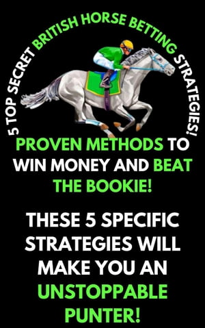 5 Top Secret British Horse Betting Strategies
