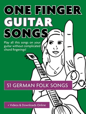 One Finger Guitar Songs - 51 german Folk Songs