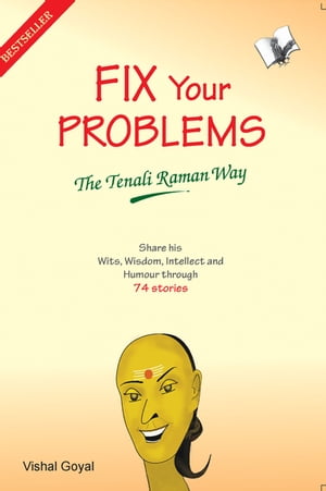 Fix Your Problems - The Tenali Raman Way【電子書籍】[ Vishal Goyal ]