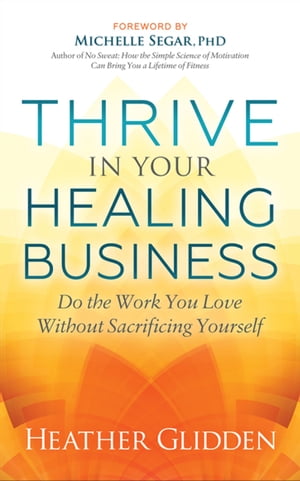 Thrive in Your Healing Business