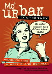 Mo' Urban Dictionary Ridonkulous Street Slang Defined【電子書籍】[ Aaron Peckham ]