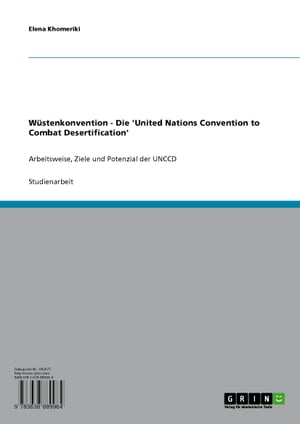 Wüstenkonvention - Die 'United Nations Convention to Combat Desertification'