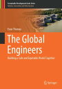The Global Engineers Building a Safe and Equitable World Together【電子書籍】[ Evan Th...