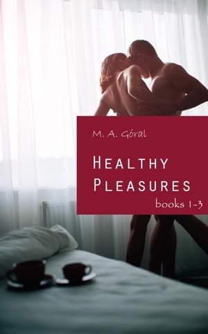 Healthy Pleasures, Books 1-3 Bundle