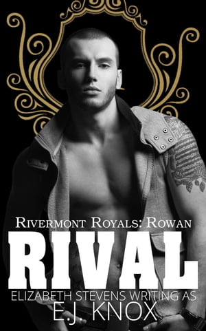 Rival Rivermont Royals, #2【電子書籍】[ E.J. Knox ]