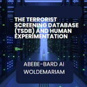 ŷKoboŻҽҥȥ㤨The Terrorist Screening Database (TSDB and Human Experimentation 1AŻҽҡ[ ABEBE-BARD AI WOLDEMARIAM ]פβǤʤ2,450ߤˤʤޤ