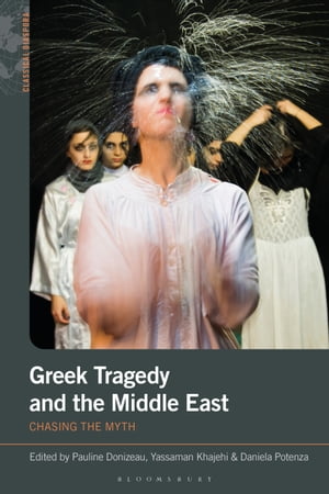 楽天楽天Kobo電子書籍ストアGreek Tragedy and the Middle East Chasing the Myth【電子書籍】