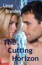 The Cutting Horizon【電子書籍】[ Linz? Brandon ]