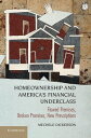 Homeownership and America 039 s Financial Underclass Flawed Premises, Broken Promises, New Prescriptions【電子書籍】 Mechele Dickerson