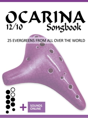 Ocarina 12/10 Songbook - 25 Evergreens from all over the world