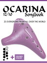 Ocarina 12/10 Songbook - 25 Evergreens from all over the world + Sounds online【電...