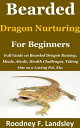 Bearded Dragon Nurturing for Beginners: Full Guide on Bearded Dragon Raising, Me...
