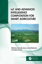 IoT and Advanced Intelligence Computation for Smart Agriculture【電子書籍】
