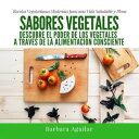 ŷKoboŻҽҥȥ㤨Sabores Vegetales, Recetas Vegetarianas ModernasŻҽҡ[ Barbara Aguilar ]פβǤʤ350ߤˤʤޤ