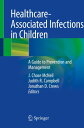 Healthcare-Associated Infections in Children A Guide to Prevention and Management【電子書籍】