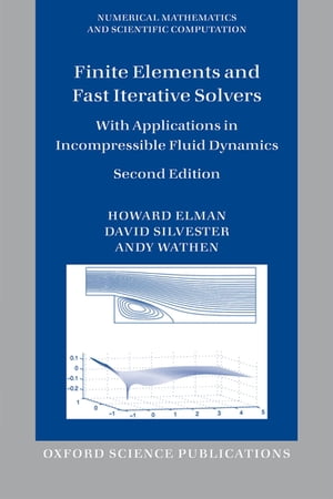 Finite Elements and Fast Iterative Solvers with Applications in Incompressible Fluid Dynamics