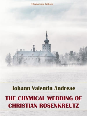 ŷKoboŻҽҥȥ㤨The Chymical Wedding of Christian RosenkreutzŻҽҡ[ Johann Valentin Andreae ]פβǤʤ61ߤˤʤޤ