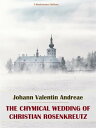 The Chymical Wedding of Christian Rosenkreutz【