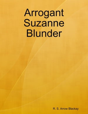 Arrogant Suzanne Blunder