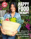 Happy food therapy Alimenta tu felicidad y tus d