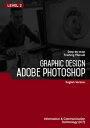 Graphic Design (Adobe Photoshop CS6) Level 2【電子書籍】 Advanced Business Systems Consultants Sdn Bhd