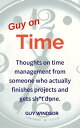 ŷKoboŻҽҥȥ㤨Guy on Time Thoughts on time management from someone who actually finishes projects and gets sh*t doneŻҽҡ[ Guy Windsor ]פβǤʤ300ߤˤʤޤ