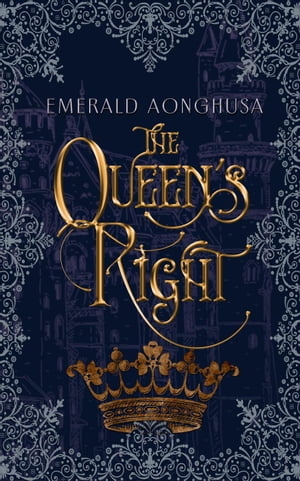 The Queen's Right【電子書籍】[ Emerald Aon