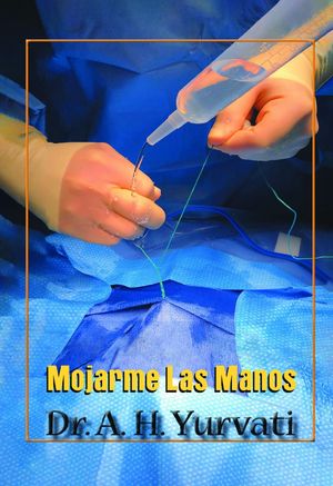 Mojarme Las Manos【電子書籍】 Dr. A.H. Yurvati