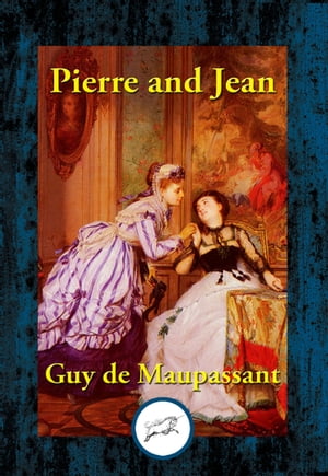 Pierre and Jean【電子書籍】[ Guy De Maupas