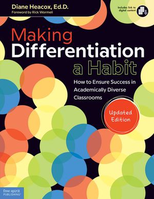 Making Differentiation a Habit How to Ensure Success in Academically Diverse Classrooms