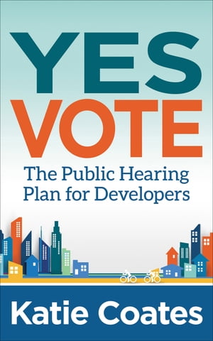 Yes Vote The Public Hearing Plan for Developers