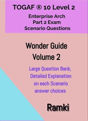 TOGAF® 10 Level 2 Enterprise Arch Part 2 Exam Wonder Guide Volume 2