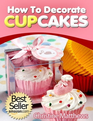 How To Decorate Cupcakes