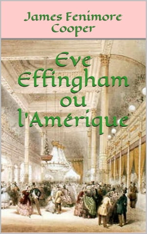 Eve Effingham ou l'Amérique