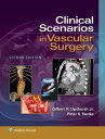 Clinical Scenarios in Vascular Surgery【電子書籍】 Gilbert R. Upchurch