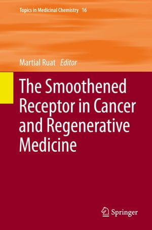 The Smoothened Receptor in Cancer and Regenerative Medicine【電子書籍】