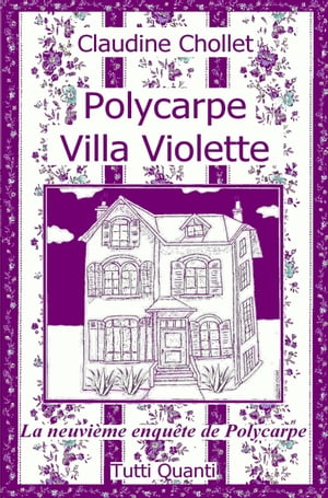 Polycarpe, Villa Violette