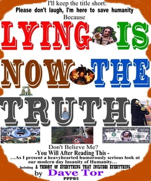 Lying Is Now The Truth