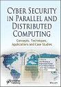 Cyber Security in Parallel and Distributed Computing Concepts, Techniques, Appli...