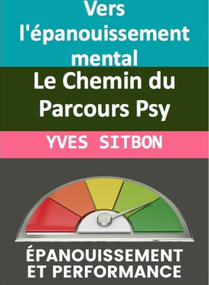 Vers l'épanouissement mental : Le Chemin du Parcours Psy