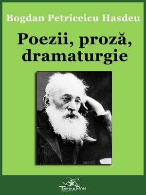 Poezii, proz?, dramaturgie【電子書籍】[ Bogdan Petriceicu Hasdeu ]