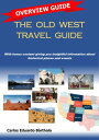 USA West Travel Guide - The Old West Overview Guide【電子書籍】[ CARLOS E. BARTHOLO ]