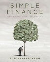 Simple Finance Tried & True Money Management【電子書籍】[ Jon Hendrickson ]