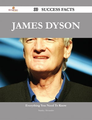James Dyson 30 Success Facts - Everything you need to know about James Dyson