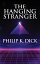 The Hanging StrangerŻҽҡ[ Philip K. Dick ]