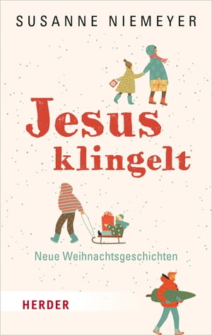 Jesus klingelt Neue WeihnachtsgeschichtenŻҽҡ[ Susanne Niemeyer ]