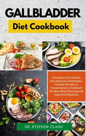 Gallbladder diet cookbook