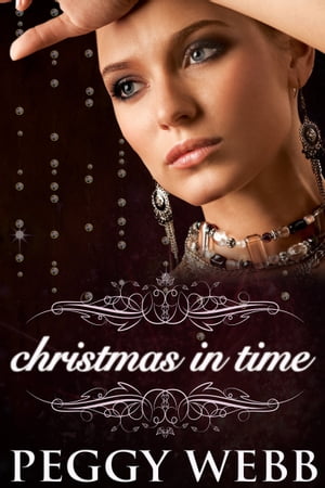 Christmas in Time【電子書籍】[ Peggy Webb ]
