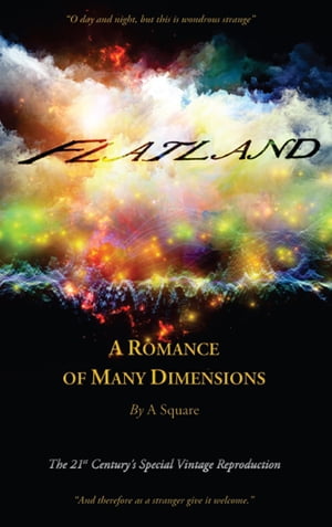 FLATLAND - A Romance of Many Dimensions (The Distinguished Chiron Edition)